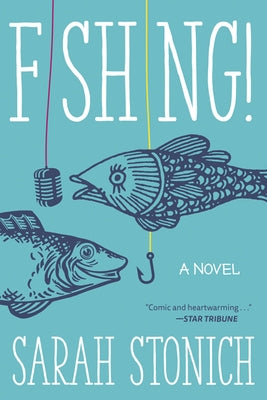 Fishing! by Stonich, Sarah