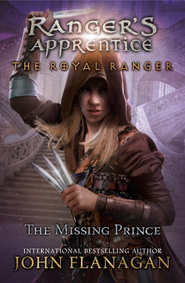 The Royal Ranger: The Missing Prince by Flanagan, John F.