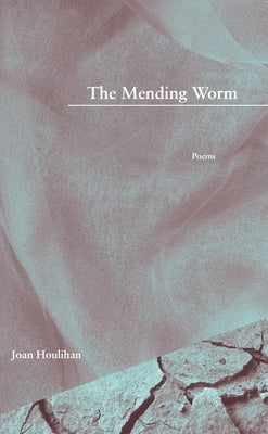 The Mending Worm by Houlihan, Joan