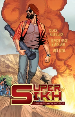 Super Sikh Volume One by Kaur Alden, Eileen