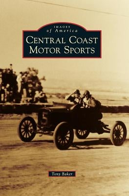 Central Coast Motor Sports by Baker, Tony