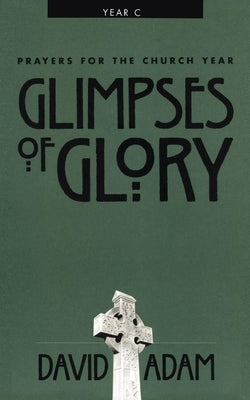 Glimpses of Glory by Adam, David