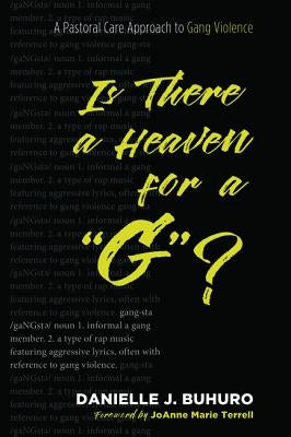Is There a Heaven for a "G"? by Buhuro, Danielle J.