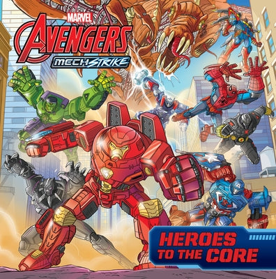 Avengers Mech Strike: Heroes to the Core by Marvel Press Book Group