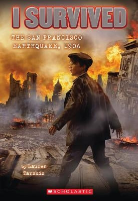 I Survived the San Francisco Earthquake, 1906 (I Survived #5) by Tarshis, Lauren