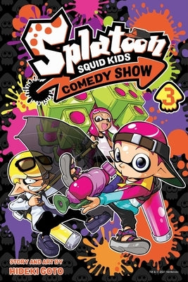 Splatoon: Squid Kids Comedy Show, Vol. 3, Volume 3 by Goto, Hideki