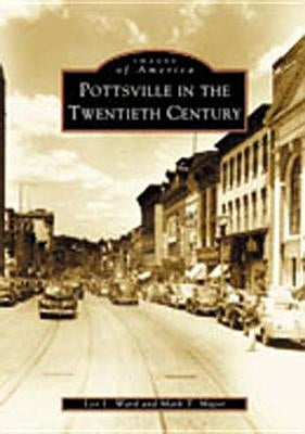 Pottsville in the Twentieth Century by Ward, Leo L.