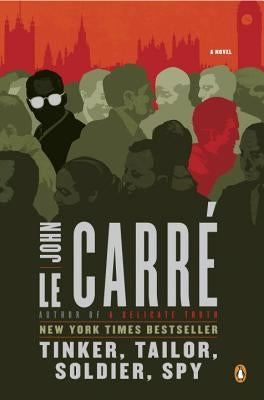 Tinker, Tailor, Soldier, Spy: A George Smiley Novel by Le Carr&#233;, John