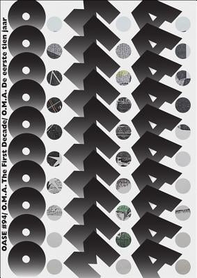 Oase 94: O.M.A. the First Decade by Aureli, Pier Vittorio