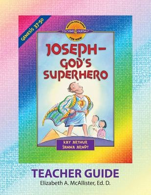 Discover 4 Yourself(r) Teacher Guide: Joseph - God's Superhero by McAllister, Elizabeth a.