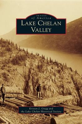 Lake Chelan Valley by Gregg, Kristen J.