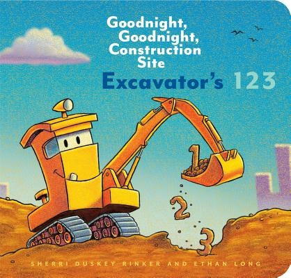 Excavator's 123: Goodnight, Goodnight, Construction Site (Counting Books for Kids, Learning to Count Books, Goodnight Book) by Rinker, Sherri Duskey