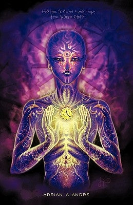 For the Sake of Evolution: The Indigo Child by Andre, Adrian A.