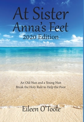 At Sister Anna's Feet: An Old Nun and a Young Nun by O'Toole, Eileen