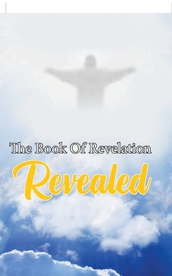 The Book Of Revelation Revealed by Ayers, Tommy