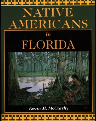Native Americans in Florida by McCarthy, Kevin