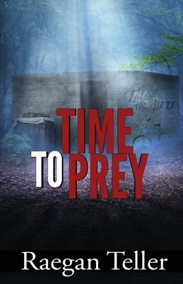 Time to Prey by Teller, Raegan