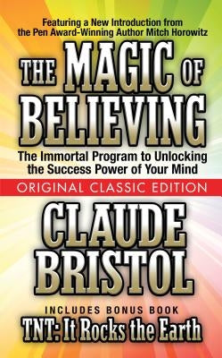 The Magic of Believing (Original Classic Edition) by Bristol, Claude