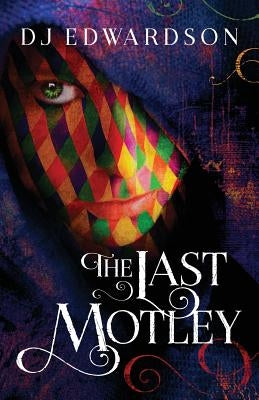 The Last Motley by Edwardson, Dj