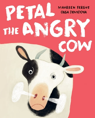 Petal the Angry Cow by Fergus, Maureen