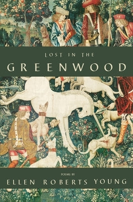 Lost in the Greenwood by Young, Ellen Roberts