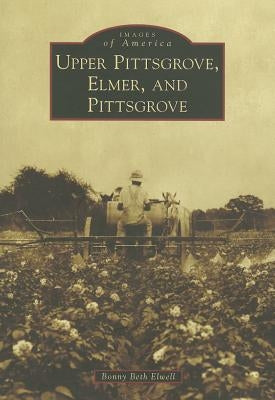Upper Pittsgrove, Elmer, and Pittsgrove by Elwell, Bonny Beth