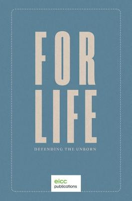 For Life: Defending the Unborn by Baartse, Linda