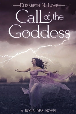 Call Of The Goddess by Love, Elizabeth N.