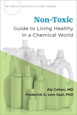 Non-Toxic: Guide to Living Healthy in a Chemical World by Cohen, Aly