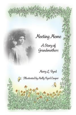 Meeting Meme: A Story of Grandmothers by Byrd, Merry L.