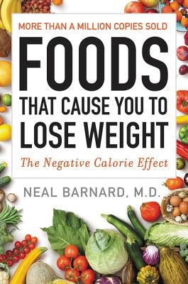 Foods That Cause You to Lose Weight by Barnard, Neal