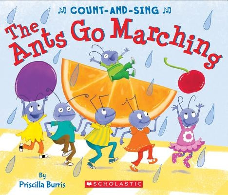 The Ants Go Marching: A Count-And-Sing Book by Burris, Priscilla