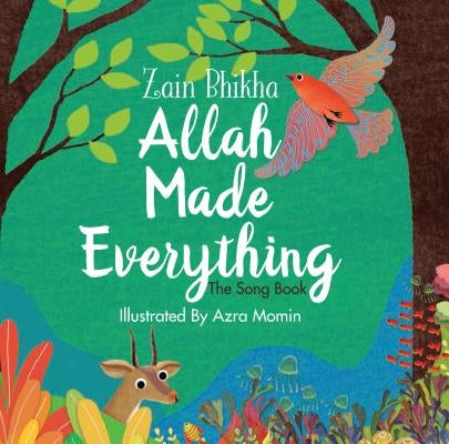Allah Made Everything: The Song Book by Bhika, Zain