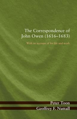 The Correspondence of John Owen (1616-1683) by Toon, Peter