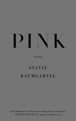 Pink: Poems by Baumgartel, Sylvie