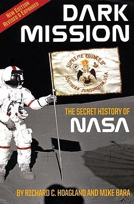 Dark Mission: The Secret History of Nasa, Enlarged and Revised Edition by Hoagland, Richard C.