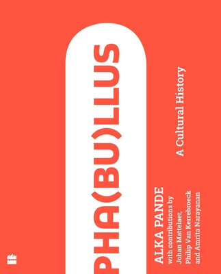 Pha(bu)Llus: A Cultural History by Pande, Alka