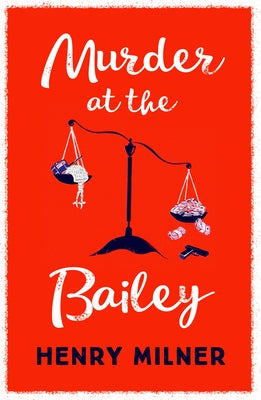 Murder at the Bailey by Milner, Henry