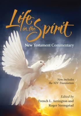 Life in the Spirit New Testament Commentary (2016 Edition) by Arrington Ph. D., French L.