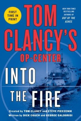 Tom Clancys Op-Center: Into the Fire by Couch, Dick
