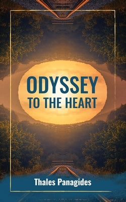 Odyssey to the Heart by Panagides, Thales