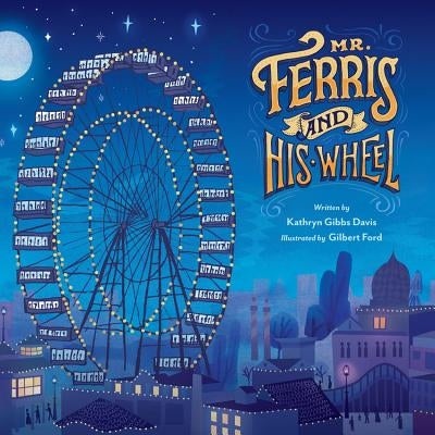 Mr. Ferris and His Wheel by Davis, Kathryn Gibbs