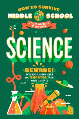 How to Survive Middle School: Science: A Do-It-Yourself Study Guide by Ross, Rachel