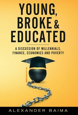 Young, Broke, and Educated by Baima, Alexander