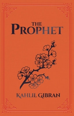 The Prophet by Gibran, Kahlil
