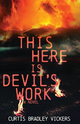 This Here Is Devil's Work by Vickers, Curtis Bradley