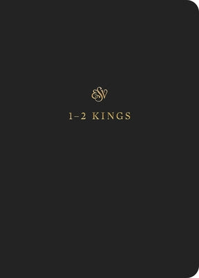 ESV Scripture Journal: 1-2 Kings: 1-2 Kings by 