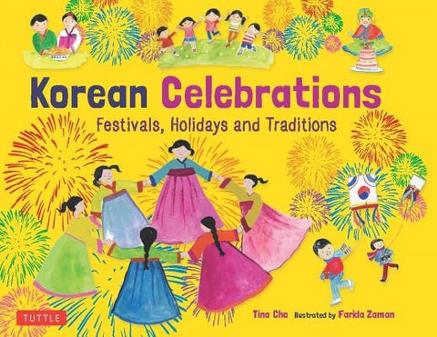 Korean Celebrations: Festivals, Holidays and Traditions by Cho, Tina
