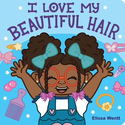 I Love My Beautiful Hair by Wentt, Elissa