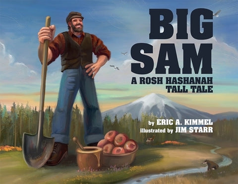 Big Sam: A Rosh Hashanah Tall Tale by Kimmel, Eric A.